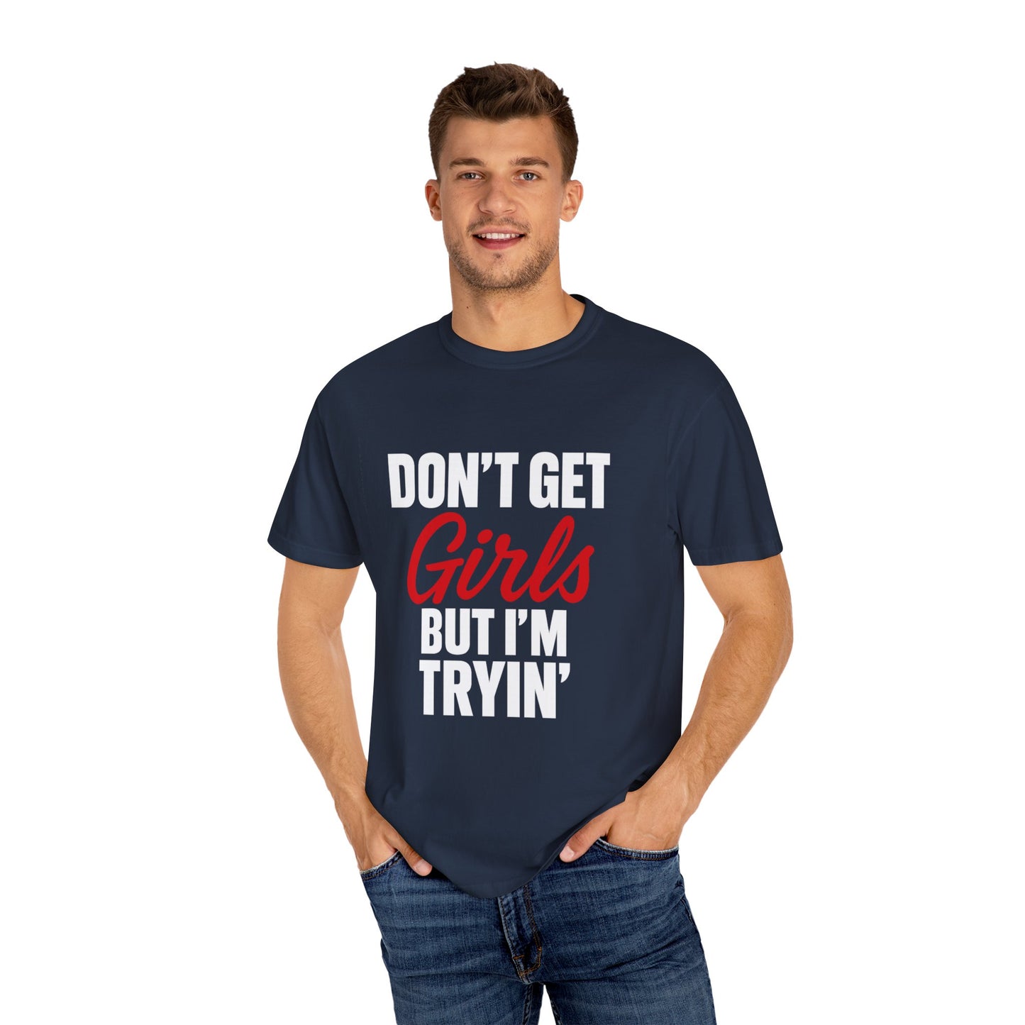 Dont get girls but im trying Shirt