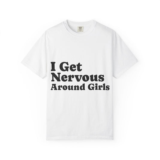 I get nervous around girls